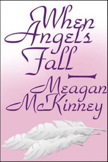 Couverture du livre « When Angels Fall » de Meagan Mckinney aux éditions Grand Central Publishing