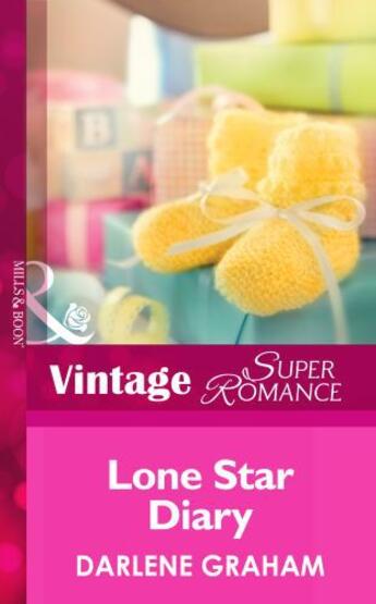 Couverture du livre « Lone Star Diary (Mills & Boon Vintage Superromance) (The Baby Diaries » de Darlene Graham aux éditions Mills & Boon Series