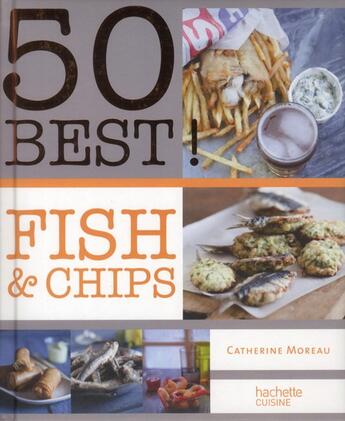 Couverture du livre « Fish and chips » de Catherine Moreau aux éditions Hachette Pratique