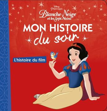 Couverture du livre « Mon histoire du soir : Blanche-Neige ; l'histoire du film » de Disney aux éditions Disney Hachette