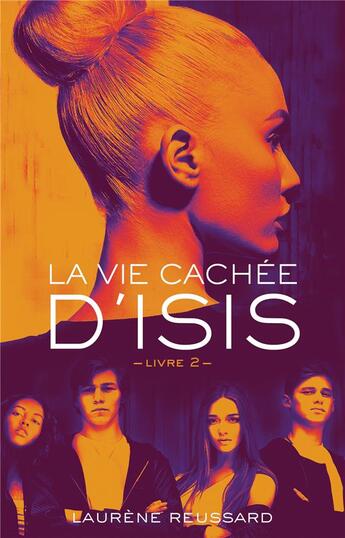 Couverture du livre « La vie cachée d'Isis t.2 » de Laurene Reussard aux éditions Hachette Romans