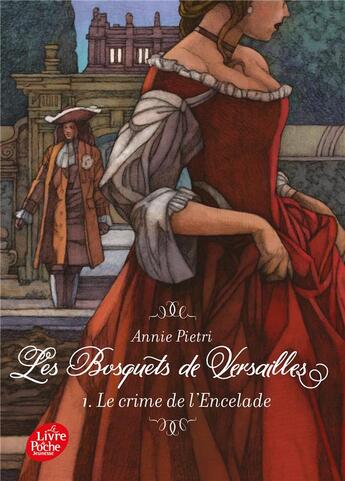 Couverture du livre « Les bosquets de Versailles t.1 ; le crime de l'encelade » de Annie Pietri aux éditions Le Livre De Poche Jeunesse