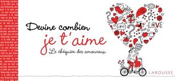 Couverture du livre « Devine combien je t'aime ; le chéquier des amoureux » de  aux éditions Larousse