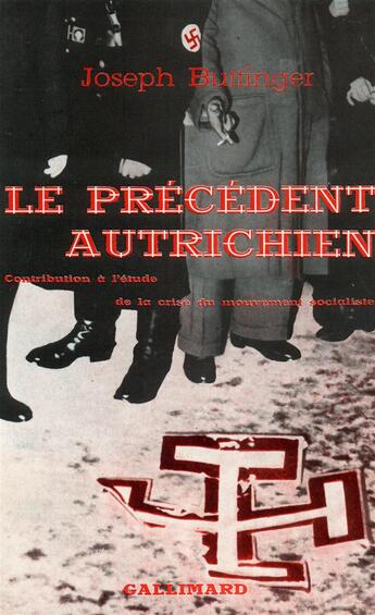 Couverture du livre « Le precedent autrichien - contribution a l'etude de la crise du mouvement socialiste » de Buttinger Joseph aux éditions Gallimard