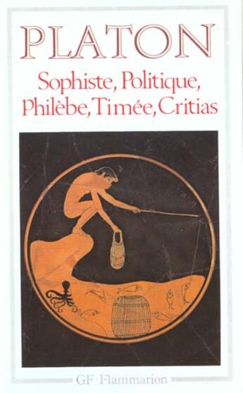 Couverture du livre « Sophiste, Politique, Philèbe, Timée, Critias » de Platon aux éditions Flammarion