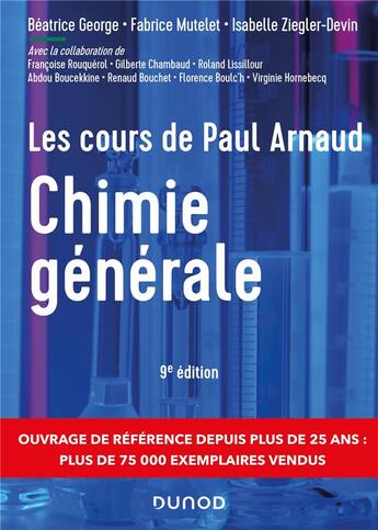 Couverture du livre « Les cours de Paul Arnaud : chimie générale (9e édition) » de Paul Arnaud et Collectif et Beatrice George et Fabrice Mutelet et Isabelle Ziegler-Devin aux éditions Dunod