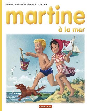 Couverture du livre « Martine t.3 ; Martine à la mer » de Delahaye Gilbert et Marlier Marcel aux éditions Casterman