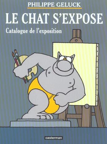 Couverture du livre « Le chat s'expose ; catalogue de l'exposition » de Philippe Geluck aux éditions Casterman