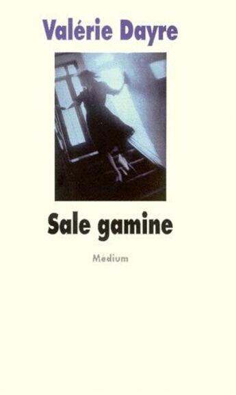 Couverture du livre « Sale gamine » de Dayre Valerie aux éditions Ecole Des Loisirs