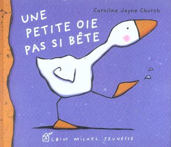 Couverture du livre « Une petite oie pas si bete » de Michelle Nikly aux éditions Albin Michel