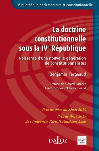 Couverture du livre « La doctrine constitutionnelle sous la IVe République ; naissance d'une nouvelle génération de constitutionnalistes » de Benjamin Fargeaud aux éditions Dalloz