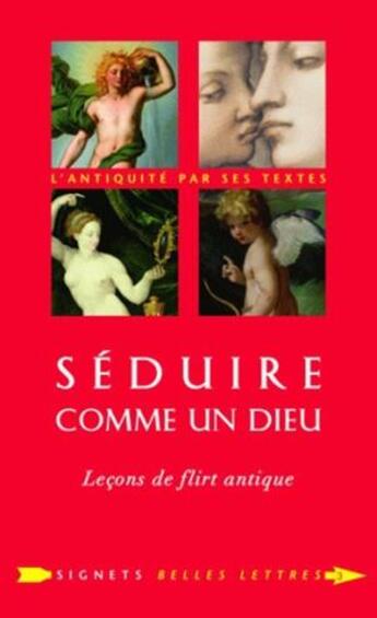 Couverture du livre « Séduire comme un dieu ; leçons de flirt antique » de Laure De Chantal et Karine Descoings aux éditions Belles Lettres