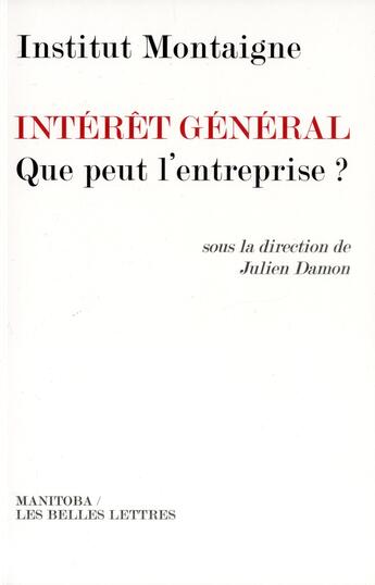 Couverture du livre « Intérêt général ; que peut l'entrprise ? » de Julien Damon aux éditions Manitoba