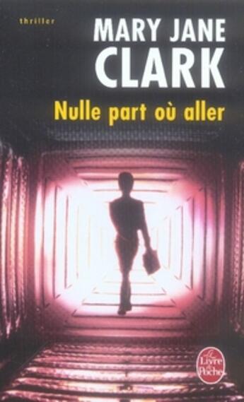 Couverture du livre « Nulle part où aller » de Clark-M.J aux éditions Le Livre De Poche