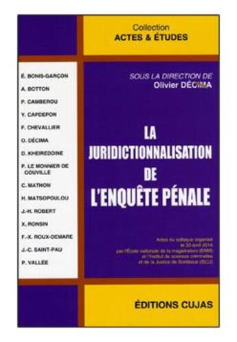 Couverture du livre « La juridictionnalisation de l'enquête pénale » de Olivier Decima aux éditions Cujas