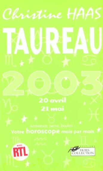 Couverture du livre « Taureau 2003 ; Votre Horoscope Mois Par Mois » de Christine Haas aux éditions Hors Collection