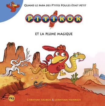 Couverture du livre « Pitikok Tome 1 : Pitikok et la plume magique » de Christian Jolibois et Christian Heinrich aux éditions Pocket Jeunesse