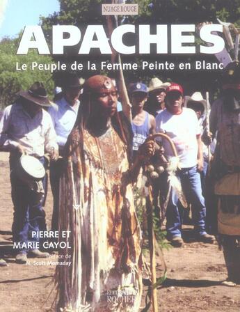 Couverture du livre « Apaches - le peuple de la femme peinte en blanc » de Cayol/Momaday aux éditions Rocher