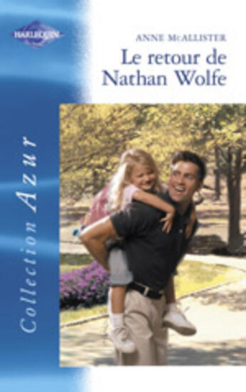 Couverture du livre « Le Retour De Nathan Wolfe » de Anne Mcallister aux éditions Harlequin