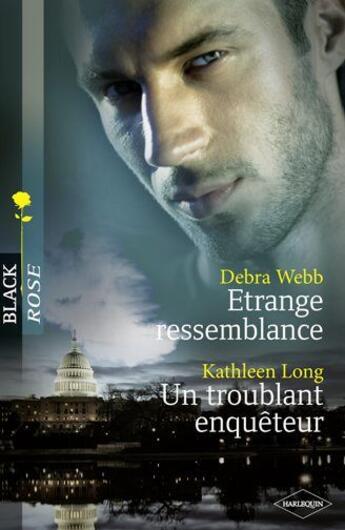 Couverture du livre « Étrange ressemblance ; un troublant enquêteur » de Debra Webb et Kathleen Long aux éditions Harlequin