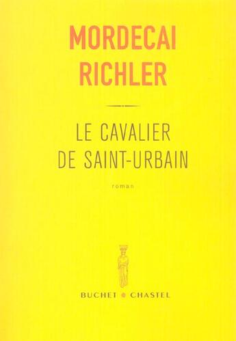 Couverture du livre « Le cavalier de saint urbain » de Richler M aux éditions Buchet Chastel