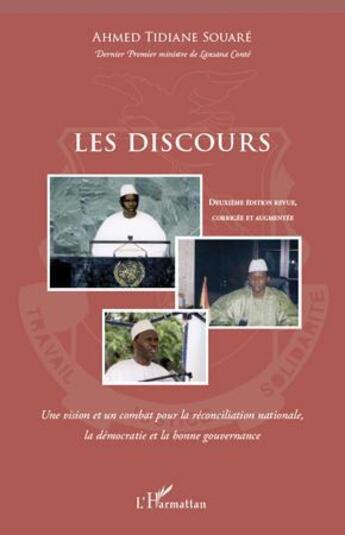 Couverture du livre « Les discours ; une vision et un combat pour la réconciliation nationale, la démocratie et la bonne gouvernance (2e édition) » de Ahmed Tidiane Souare aux éditions L'harmattan