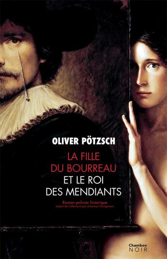 Couverture du livre « La fille du bourreau et le roi des mendiants » de Oliver Potzsch aux éditions Jacqueline Chambon