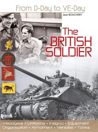 Couverture du livre « The british soldier 1944-1945 (gb) » de Jean Bouchery aux éditions Histoire Et Collections