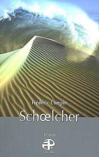 Couverture du livre « Schoelcher » de Frederic Compin aux éditions Pierregord