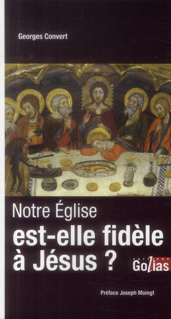 Couverture du livre « Notre Eglise est-elle fidèle à Jésus ? » de Georges Convert aux éditions Golias