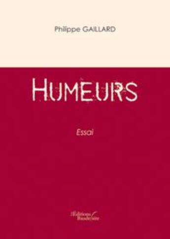 Couverture du livre « Humeurs » de Philippe Gaillard aux éditions Baudelaire