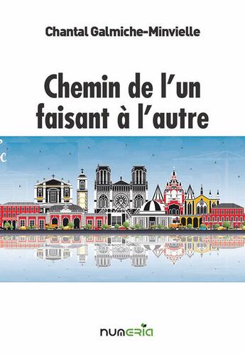 Couverture du livre « Chemin de l'un faisant à l'autre » de Chantal Galmiche-Minvielle aux éditions Numeria