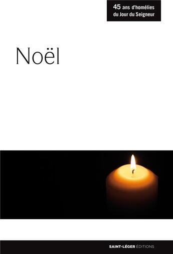 Couverture du livre « Noël ; 45 ans d?homélies du Jour du Seigneur » de  aux éditions Saint-leger