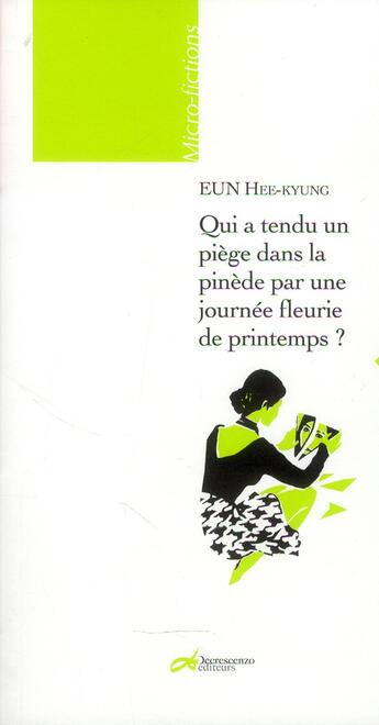 Couverture du livre « Qui a tendu un piège dans la pinède par une journée fleurie de printemps ? » de Hee-Kyung Eun aux éditions Decrescenzo