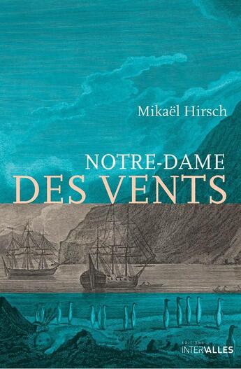 Couverture du livre « Notre dame des vents » de Mikael Hirsch aux éditions Intervalles