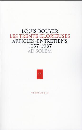 Couverture du livre « Les trente glorieuses ; articles 1957-1987 » de Louis Bouyer aux éditions Ad Solem