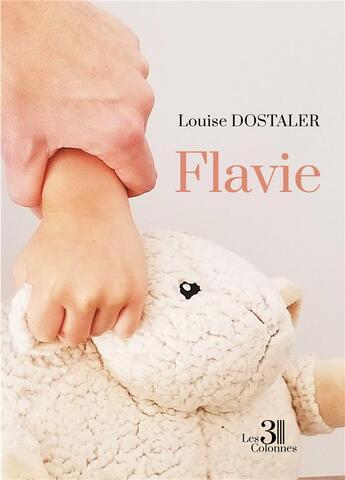 Couverture du livre « Flavie » de Louise Dostaler aux éditions Les Trois Colonnes