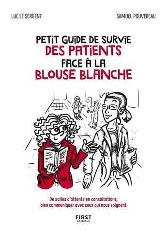 Couverture du livre « Petit guide de survie des patients face à la blouse » de Lucille Sergent aux éditions First