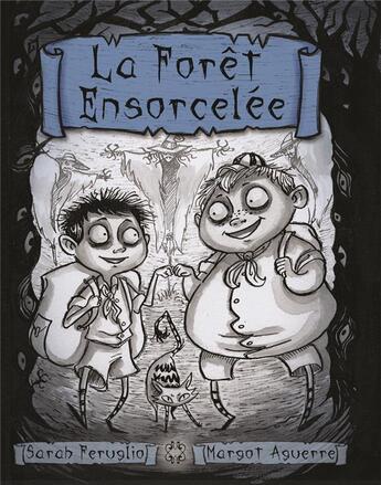 Couverture du livre « La forêt ensorcelée » de Margot Aguerre et Sarah Feruglio aux éditions Mage Editions