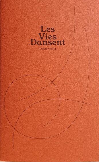 Couverture du livre « Les vies dansent - feu » de Selig Olivier aux éditions Atelier Pluriel