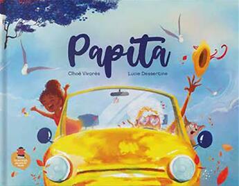 Couverture du livre « Papita » de Lucie Dessertine et Chloe Vivares aux éditions On Ne Compte Pas Pour Du Beurre