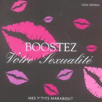 Couverture du livre « Boostez Votre Sexualite » de Gilles D' Ambra aux éditions Marabout