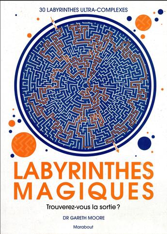 Couverture du livre « Labyrinthes magiques ; trouverez-vous la sortie ? » de Gareth Moore aux éditions Marabout