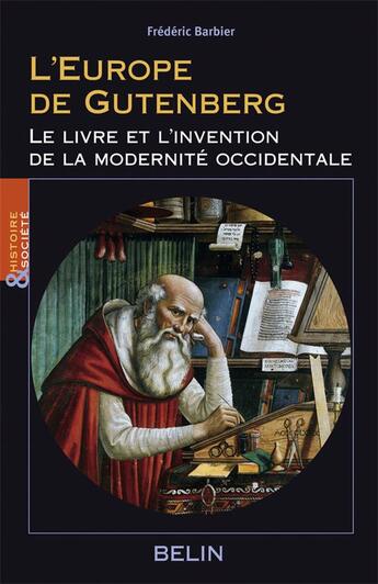 Couverture du livre « L'europe de gutenberg ; le livre et l'invention de la modernité occidentale » de Frederic Barbier aux éditions Belin