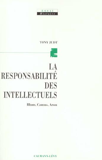 Couverture du livre « La Responsabilite Des Intellectuels » de Judt-T aux éditions Calmann-levy