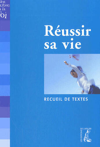 Couverture du livre « Réussir sa vie ? recueil de textes » de Roland Lacroix aux éditions Editions De L'atelier