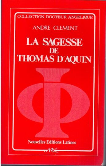 Couverture du livre « La sagesse de Thomas d'Aquin » de Clement Andre aux éditions Nel