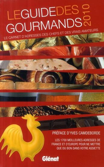 Couverture du livre « Le guide des gourmands ; le carnet d'adresses des chefs et des vrais amateurs (édition 2010) » de Elisabeth De Meurville aux éditions Glenat