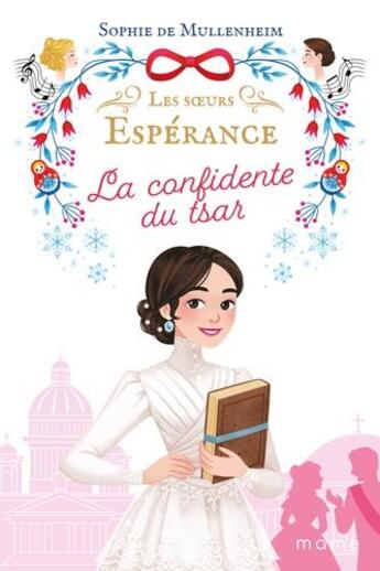 Couverture du livre « Les soeurs Espérance Tome 3 : la confidente du tsar » de Sophie De Mullenheim aux éditions Mame