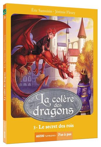 Couverture du livre « La saga des dragons - cycle 3 : la colère des dragons Tome 3 : le secret des rois » de Eric Sanvoisin et Jeremie Fleury aux éditions Auzou